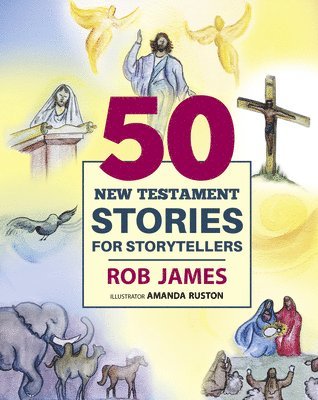 Fifty New Testament Stories for Storytellers 1