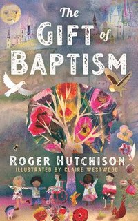 bokomslag The Gift of Baptism