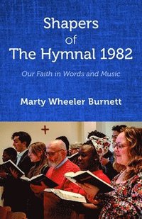bokomslag Shapers of The Hymnal 1982