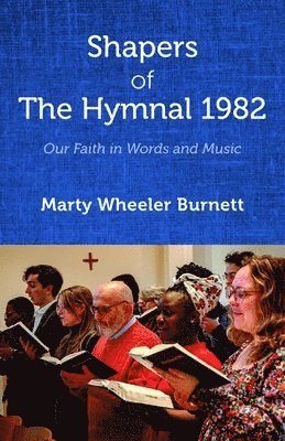 bokomslag Shapers of The Hymnal 1982