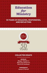 bokomslag Education for Ministry 50 Years of Engaging, Responding, and Reflecting