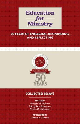 bokomslag Education for Ministry 50 Years of Engaging, Responding, and Reflecting