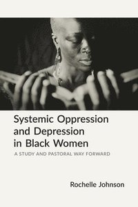bokomslag Systemic Oppression and Depression in Black Women