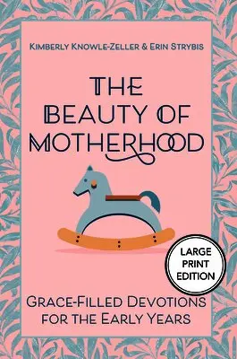 Beauty of Motherhood (Large Print Edition)