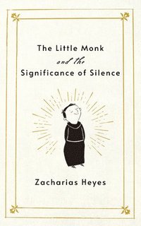 bokomslag Little Monk and the Significance of Silence
