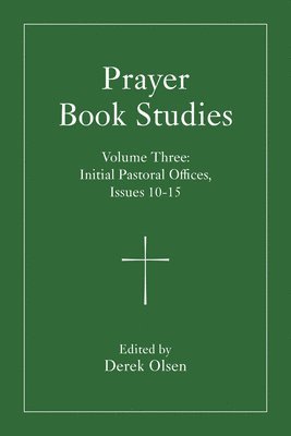 Prayer Book Studies Volume Three