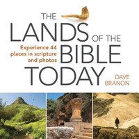 bokomslag The Lands of the Bible Today: Experience 44 Places in Scripture and Photos