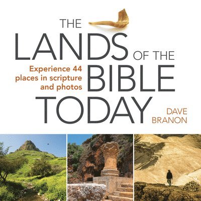 The Lands of the Bible Today: Experience 44 Places in Scripture and Photos 1