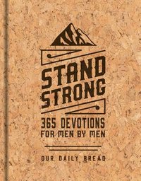 bokomslag Stand Strong: 365 Devotions for Men by Men: Deluxe Edition