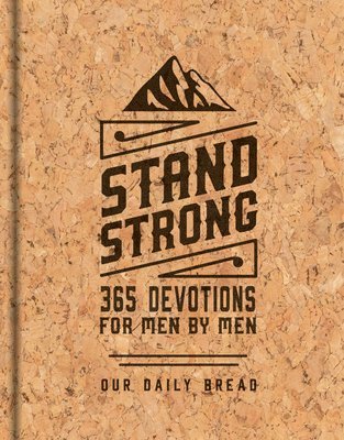 Stand Strong: 365 Devotions for Men by Men: Deluxe Edition 1