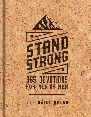 Stand Strong: 365 Devotions for Men by Men