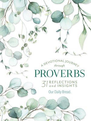 bokomslag A Devotional Journey Through Proverbs: 31 Reflections and Insights from Our Daily Bread