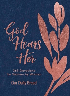 God Hears Her: 365 Devotions for Women by Women (an Imitation Leather Daily Bible Devotional for the Entire Year) 1