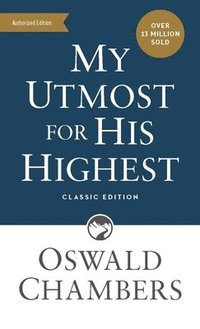 bokomslag My Utmost for His Highest: Classic Language Mass Market Paperback (a Daily Devotional with 366 Bible-Based Readings)