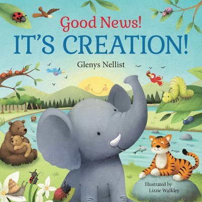 Nellist, G: Good News! It's Creation! 1