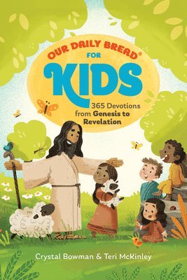 Crystal Bowman, Teri McKinley - Our Daily Bread for Kids, Inbunden