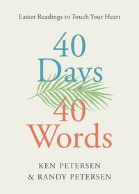 bokomslag 40 Days. 40 Words.: Easter Readings to Touch Your Heart