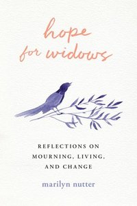 bokomslag Hope for Widows: Reflections on Mourning, Living, and Change