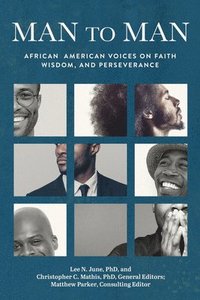 bokomslag Man to Man: African American Voices on Faith, Wisdom, and Perseverance