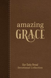 bokomslag Amazing Grace: Our Daily Bread Devotional Collection