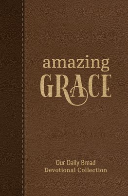 Our Daily Bread Ministries - Amazing Grace, Inbunden