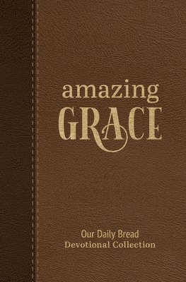 Amazing Grace: Our Daily Bread Devotional Collection