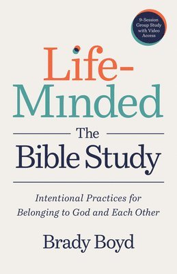bokomslag Life-Minded, the Bible Study: Intentional Practices for Belonging to God and Each Other