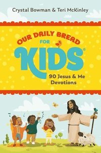 bokomslag Our Daily Bread for Kids: 90 Jesus & Me Devotions