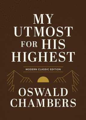 Oswald Chambers - My Utmost for His Highest: Modern Classic Language Gift Edition (365-Day Devotional Using Niv), Inbunden