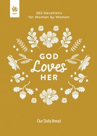 bokomslag God Loves Her: 365 Devotions for Women by Women