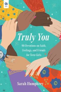 bokomslag Truly You: 90 Devotions on Faith, Feelings, and Friends for Teen Girls