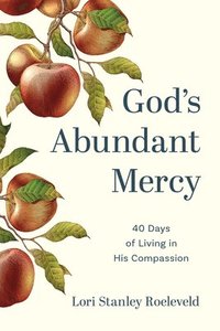 bokomslag God's Abundant Mercy: 40 Days of Living in His Compassion