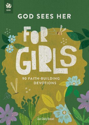 Our Daily Bread - God Sees Her for Girls: 90 Faith-Building Devotions, Häftad
