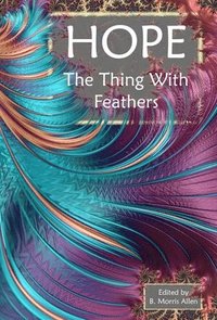 bokomslag Hope: The Thing With Feathers