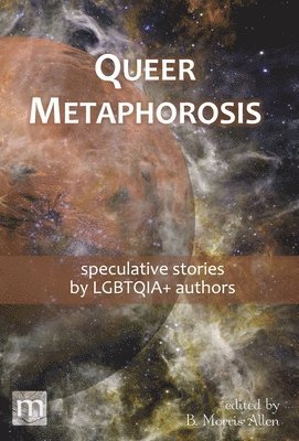 Queer Metaphorosis 1