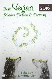 bokomslag Best Vegan Science Fiction & Fantasy 2016