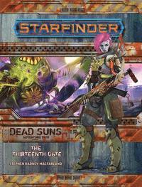 bokomslag Starfinder Adventure Path: The Thirteenth Gate (Dead Suns 5 of 6)