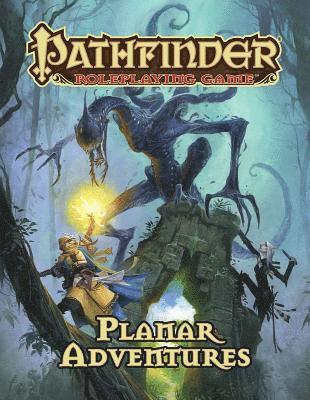 James Jacobs - Pathfinder Roleplaying Game: Planar Adventures, Inbunden