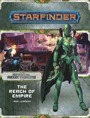 Starfinder Adventure Path: The Reach of Empire (Against the Aeon Throne 1 of 3) 1
