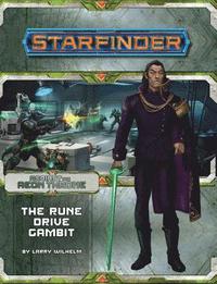 bokomslag Starfinder Adventure Path: The Rune Drive Gambit (Against the Aeon Throne 3 of 3)