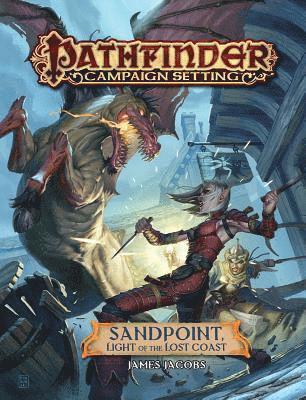 James Jacobs - Pathfinder Campaign Setting: Sandpoint, Light of the Lost Coast, Häftad