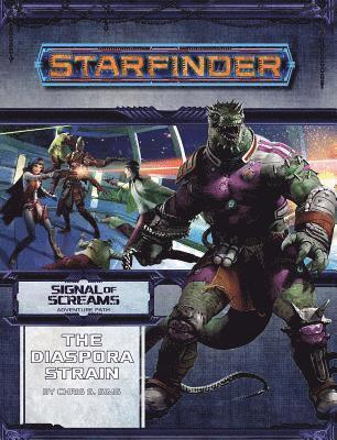 Starfinder Adventure Path: The Diaspora Strain (Signal of Screams 1 of 3) 1