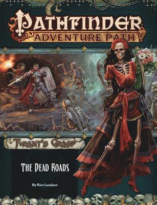 Pathfinder Adventure Path: The Dead Roads (Tyrants Grasp 1 of 6) 1