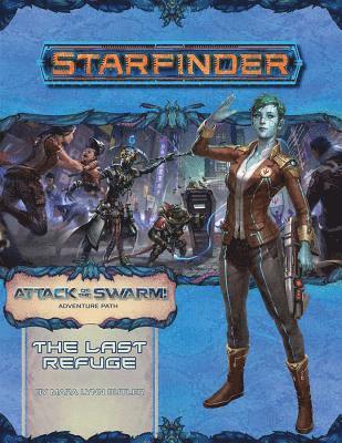 Mara Lynn Butler - Starfinder Adventure Path: The Last Refuge (Attack of the Swarm 2 of 6), Häftad