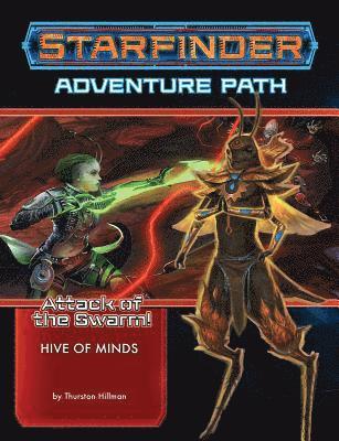 bokomslag Starfinder Adventure Path: Hive of Minds (Attack of the Swarm! 5 of 6)