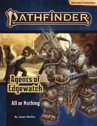 bokomslag Pathfinder Adventure Path: All or Nothing (Agents of Edgewatch 3 of 6) (P2)
