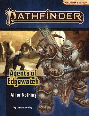 Jason Keeley - Pathfinder Adventure Path: All or Nothing (Agents of Edgewatch 3 of 6) (P2), Häftad