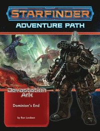 bokomslag Starfinder Adventure Path: Dominion's End (Devastation Ark 3 of 3)