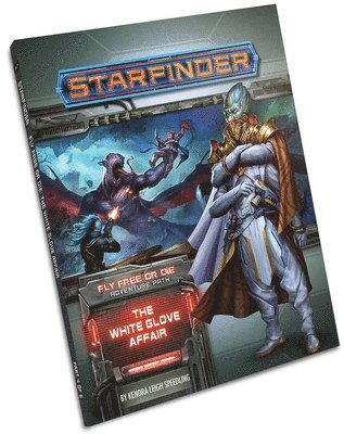 Starfinder Adventure Path: The White Glove Affair (Fly Free or Die 4 of 6) 1