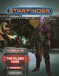 bokomslag Starfinder Adventure Path: The Gilded Cage (Fly Free or Die 6 of 6)